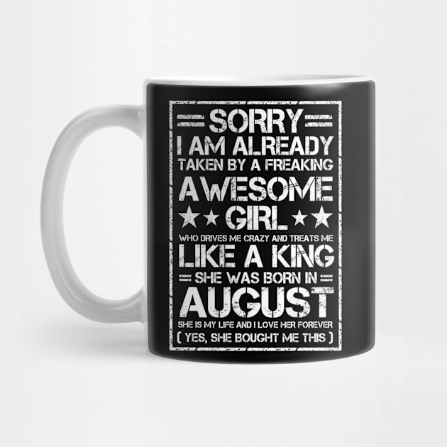 Sorry I Am Already Taken By A Freaking Awesome Girl August by issambak